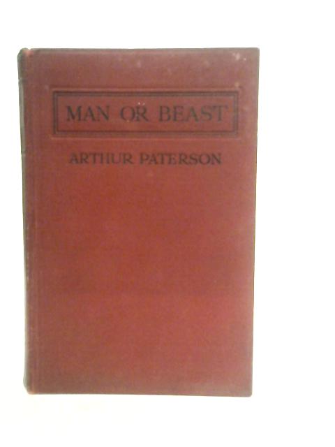 Man or Beast By Arthur Paterson