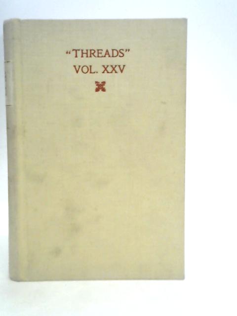 Threads The Spirella House Journal Vol XXV March 1952 - February 1953 By Various