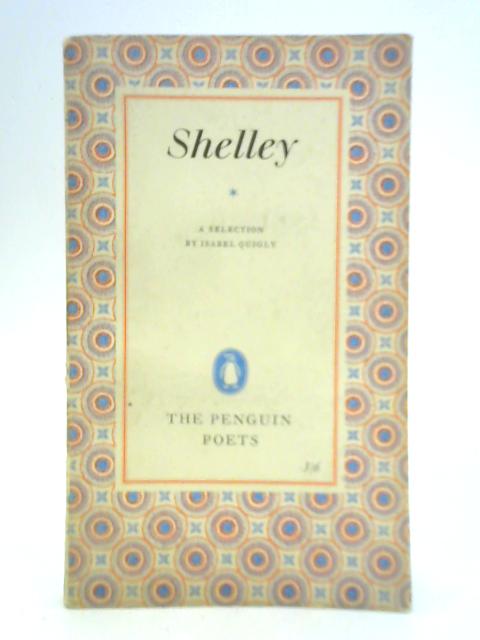 Shelley - A Selection By Isabel Quigly