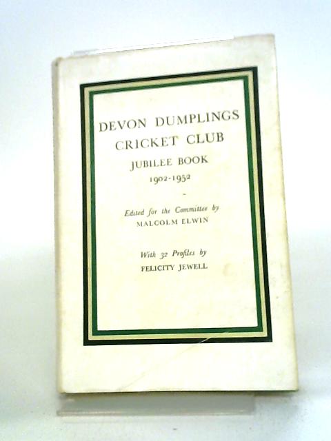 Devon Dumplings Cricket Club - Jubilee Book, 1902-1952 By Malcolm Elwin