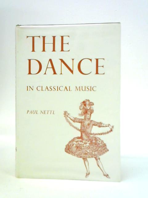 The Dance in Classical Music By Paul Nettl