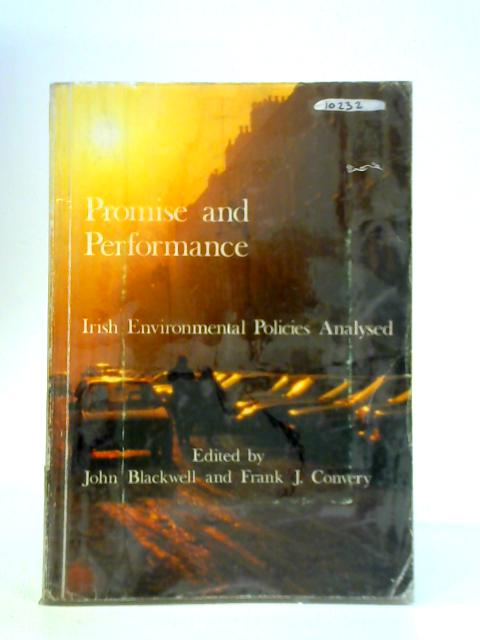 Promise and Performance: Irish Environment Policies Analysed By John Blackwell & Frank J. Convery (Eds.)