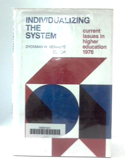 Individualizing the System: 1976: New Trends in Higher Education, 1976 By Dyckman W. Vermilye