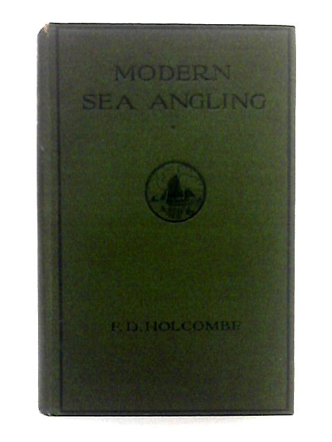 Modern Sea Angling By F.D. Holcombe