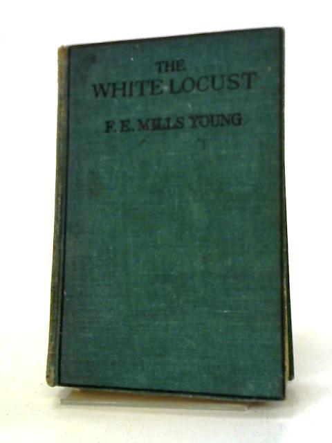 The White Locust By F.E. Mills Young