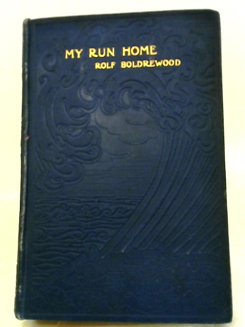 My Run Home By Rolf Boldrewood