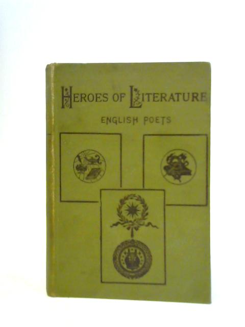 Heroes of Literature: English Poets, a Book for Young Readers By John Dennis