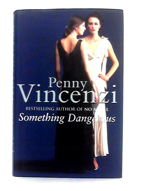 Something Dangerous By Penny Vincenzi