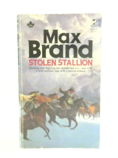 The Stolen Stallion By Max Brand