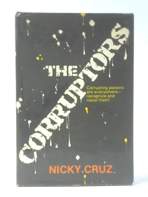 The Corruptors By Nicky Cruz