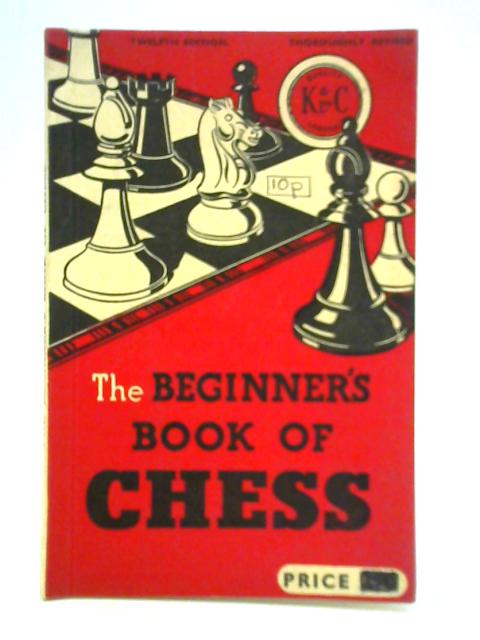 The Beginner's Book of Chess By F. Hollings