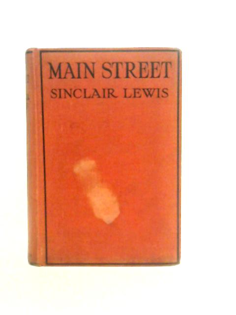Main Street. The Story Of Carol Kennicott By Sinclair Lewis
