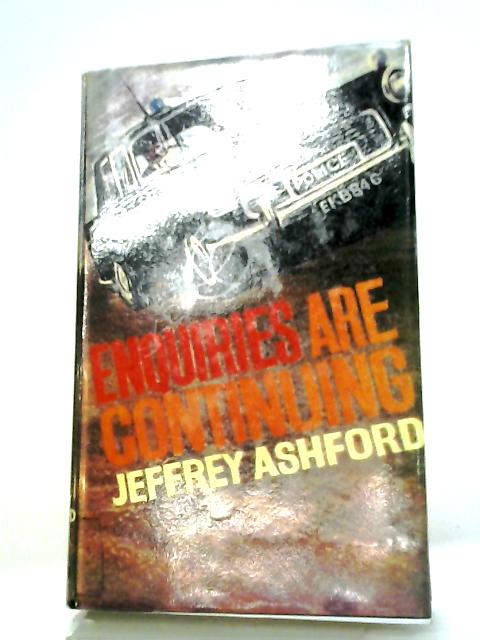 Enquiries Are Continuing By Jeffrey Ashford