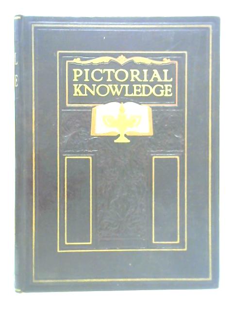 Newnes' Pictorial Knowledge - Volume 6 By H. A. Pollock (Ed.)