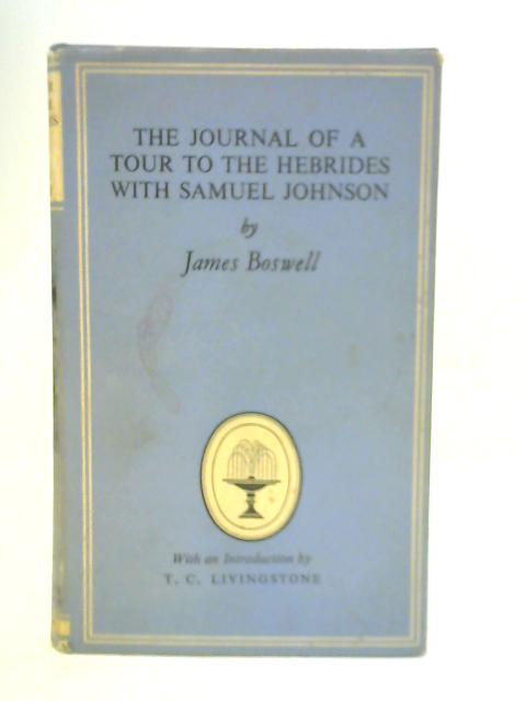 The Journal of a Tour to the Hebrides with Samuel Johnson By James Boswell