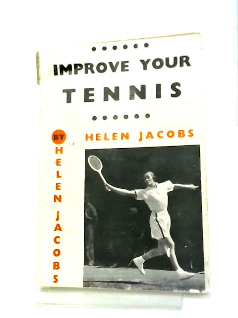 Improve Your Tennis von Helen Hull Jacobs