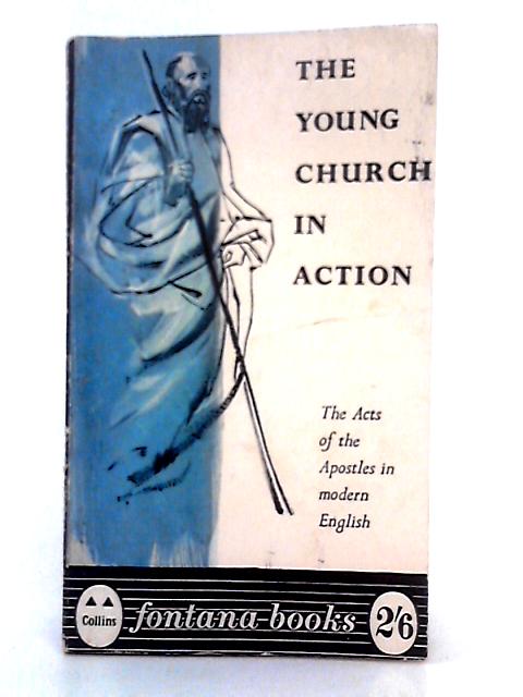 The Young Church in Action von J.B. Phillips