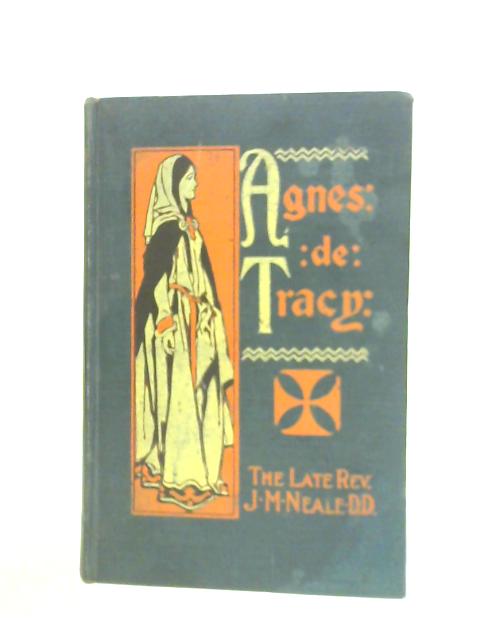 Agnes de Tracy By Rev. J. M. Neale
