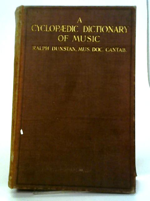 Cyclopaedic Dictionary of Music By Ralph Dunstan