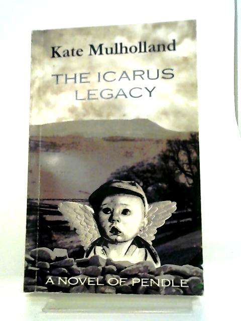 The Icarus Legacy von Kate Mulholland