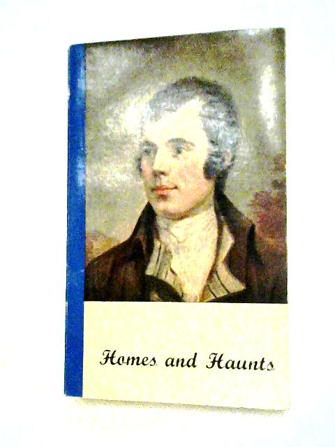 The Homes And Haunts Of Robert Burns By James Edward