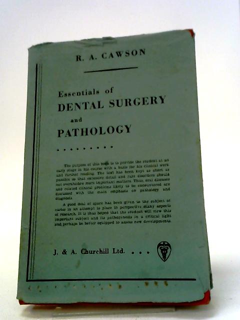 Essentials of Dental Surgery and Pathology By R. A. Cawson