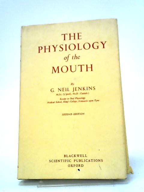 The Physiology of the Mouth By G N Jenkins