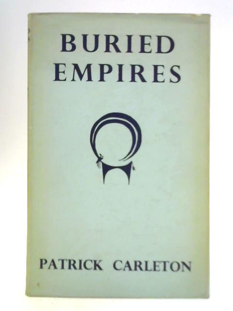 Buried Empires By Patrick Carleton