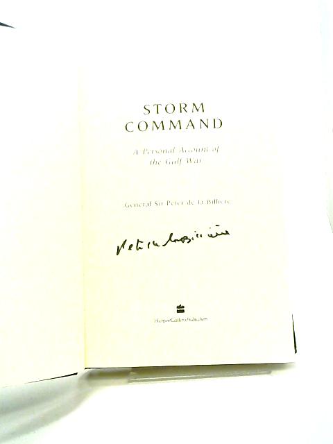 Storm Command: A Personal Account of the Gulf War von Peter de la Billire