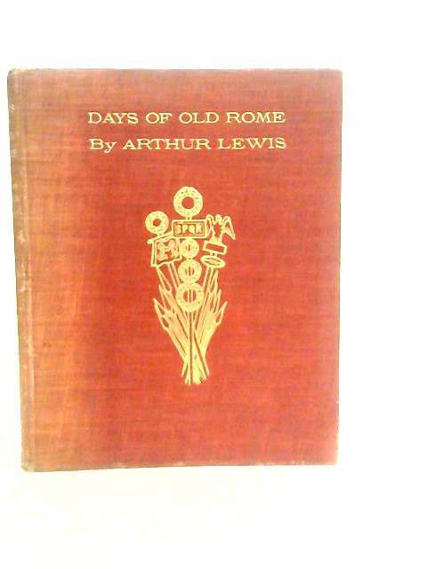 Days Of Old Rome By Arthur Lewis