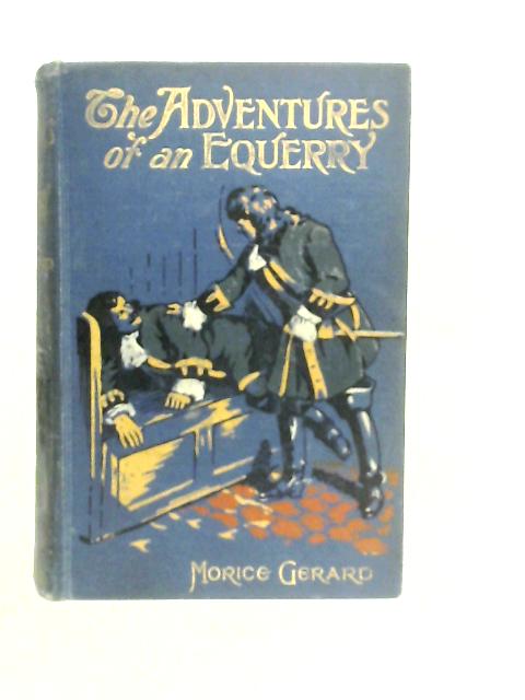 The Adventures of an Equerry von Morice Gerard