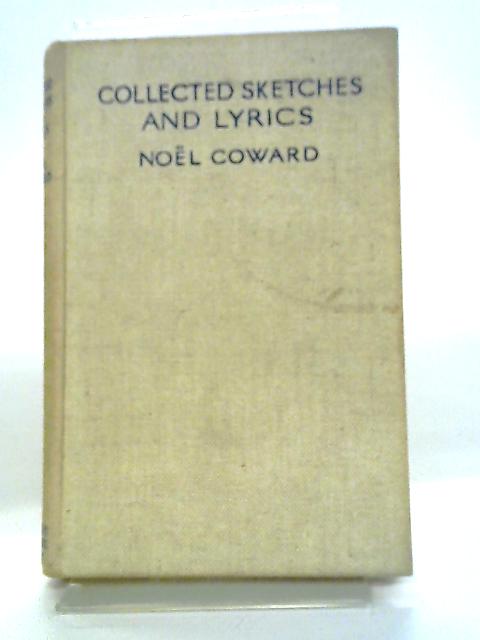 Collected Sketches And Lyrics By Noel Coward