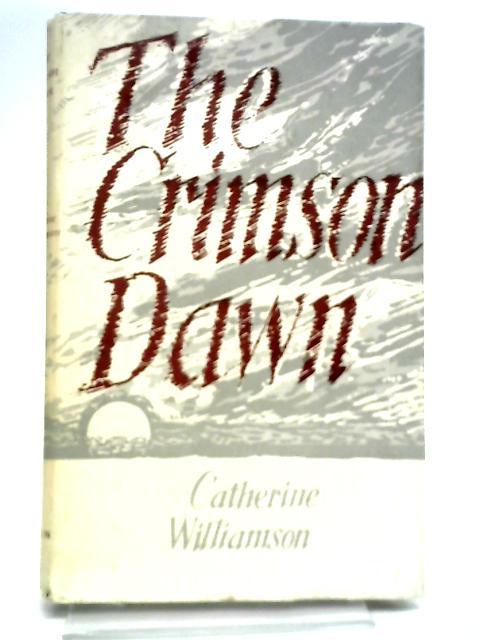 The Crimson Dawn von Catherine E. Williamson