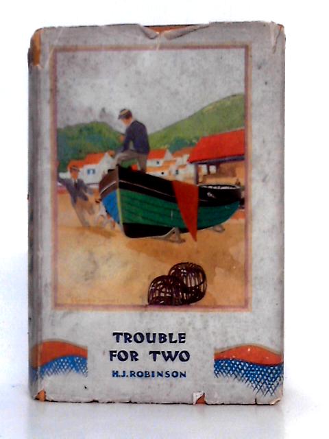 Trouble for Two By Hubert J. Robinson