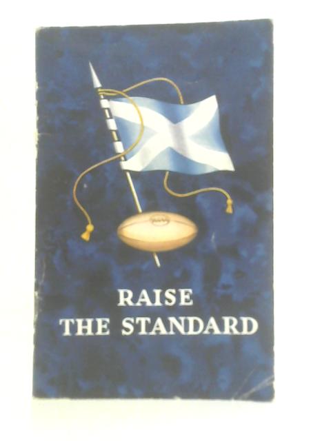 Raise The Standard By William G Rowan