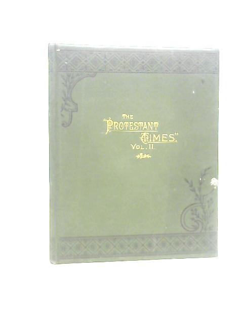 The Protestant Times 1906-7 - Volume II By Various