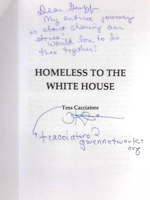 Homeless to the White House By Tess Cacciatore