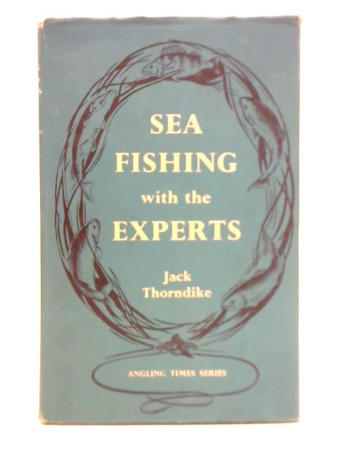 Sea Fishing with the Experts von Jack Thorndike (Ed.)