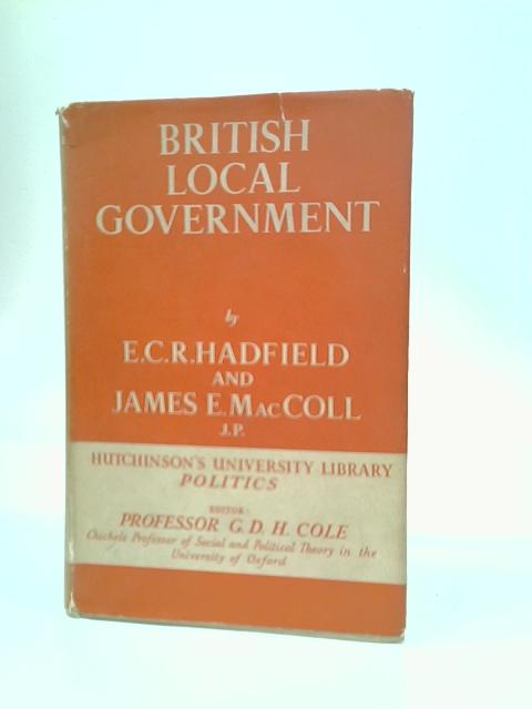 British Local Government von E. C. R. Hadfield James E. MacColl