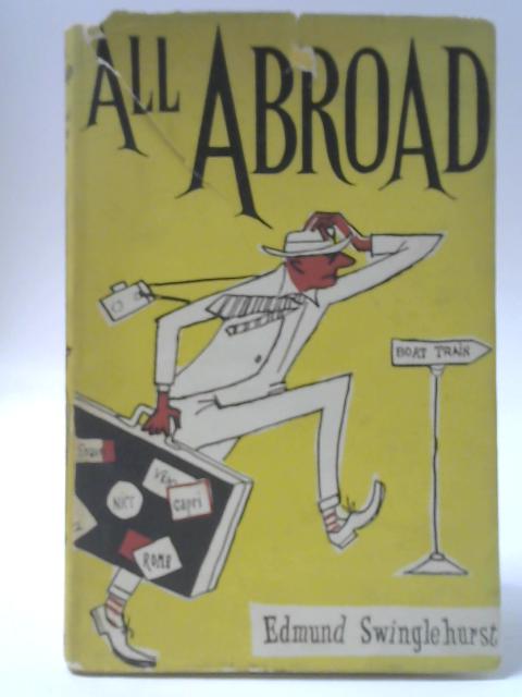 All Abroad! By Edmund Swinglehurst
