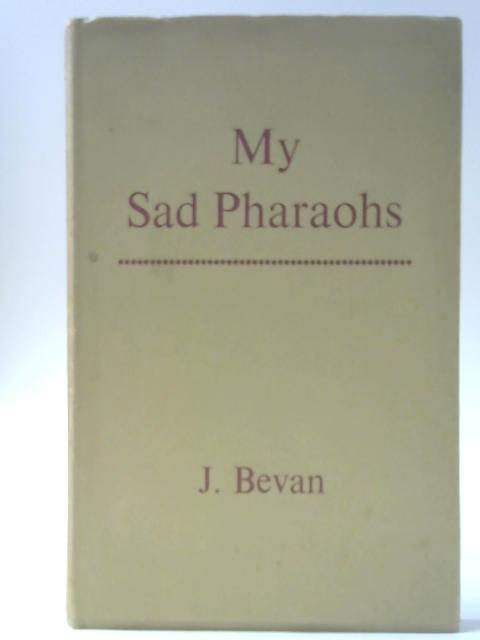 My Sad Pharaohs von Jack Bevan