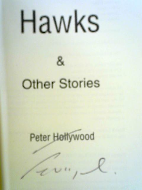 Hawks: & Other Short Stories By Peter Hollywood