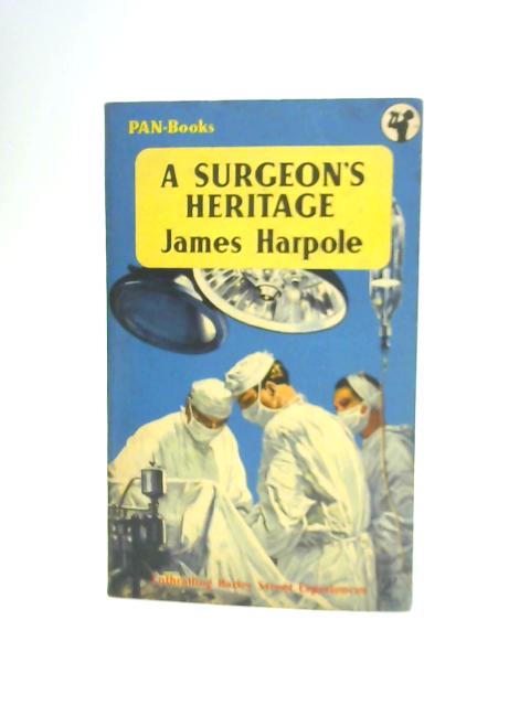 A Surgeon's Heritage By James Harpole