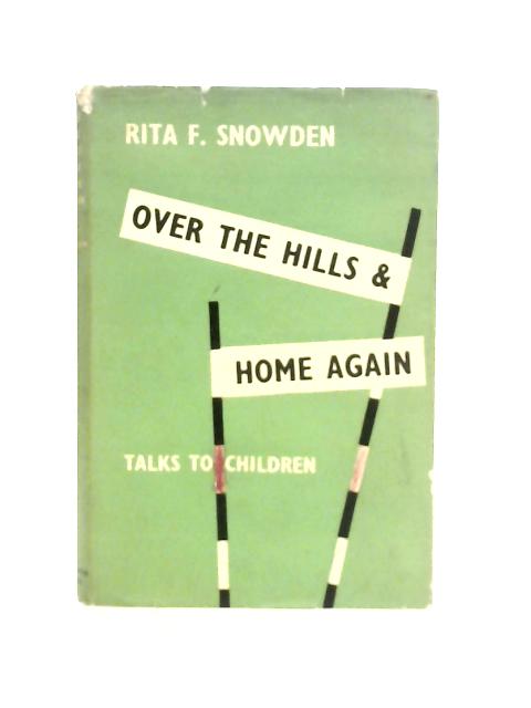 Over the Hills and Home Again By Rita F.Snowden