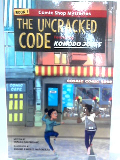 The Uncracked Code (The Comic Shop Mysteries) (The Comic Strip Mysteries): 1 von Tamara macfarlane