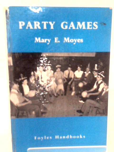 Party Games By Mary E. Moyes