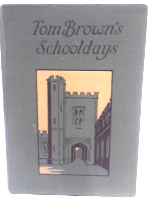 Tom Browns Schooldays By Thomas Hughes