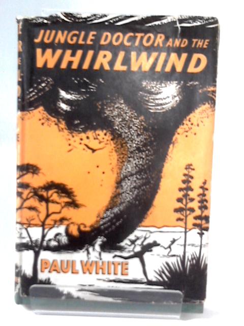 Jungle Doctor and The Whirlwind von Paul White