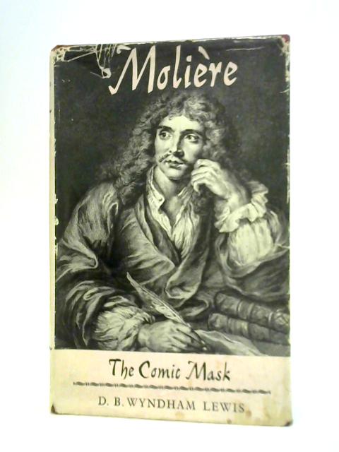 Moliere- The Comic Mask von D.B. Wyndham Lewis