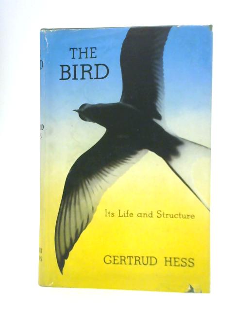 The Bird: Its Life and Structure By G.Hess